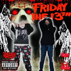 收聽GREEN GHOULS的FRIDAY THE 13TH (feat. ELMX & NAU CALEB) (Explicit)歌詞歌曲