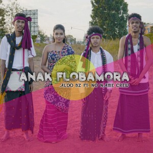 收聽Aldo Bz的Anak Flobamora Feat. No Name Crew歌詞歌曲