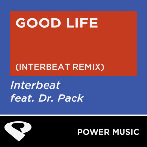 ดาวน์โหลดและฟังเพลง Good Life (Interbeat Extended Remix) พร้อมเนื้อเพลงจาก Power Music Workout