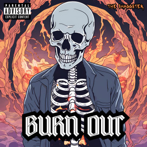 Listen to Burn Out (Explicit) song with lyrics from The Shaggster