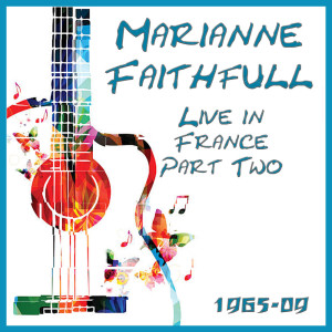 Marianne Faithfull的专辑Live in France 1965-2009 Part Two