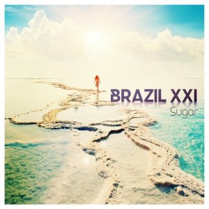 ดาวน์โหลดและฟังเพลง Sugar พร้อมเนื้อเพลงจาก Brazil XXI