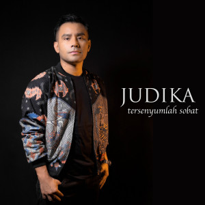 Listen to Tersenyumlah Sobat song with lyrics from Judika