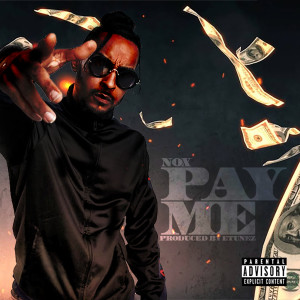 Listen to Pay Me (Explicit) song with lyrics from Nox