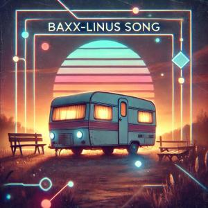 收聽Baxx的Linus song (Explicit)歌詞歌曲