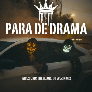 收聽MC ZS的Para de Drama (Explicit)歌詞歌曲