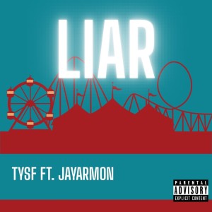 TYSF的專輯Liar (feat. Jay Armon) (Explicit)