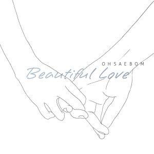 Listen to Beautiful Love song with lyrics from OH SAE BOM