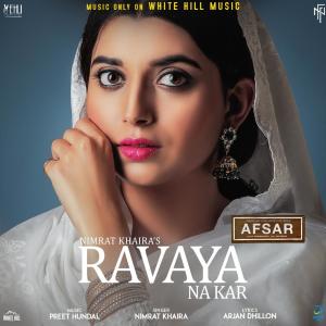 ดาวน์โหลดและฟังเพลง Ravaya Na Kar (From "Afsar") พร้อมเนื้อเพลงจาก Nimrat Khaira