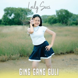 Listen to Ging Gang Guli song with lyrics from Laily Suci