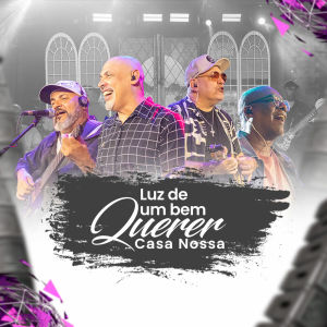 Casa Nossa的專輯Luz de um Bem Querer (Ao Vivo)