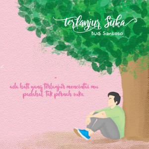 Listen to Terlanjur Suka song with lyrics from Budi Frehan