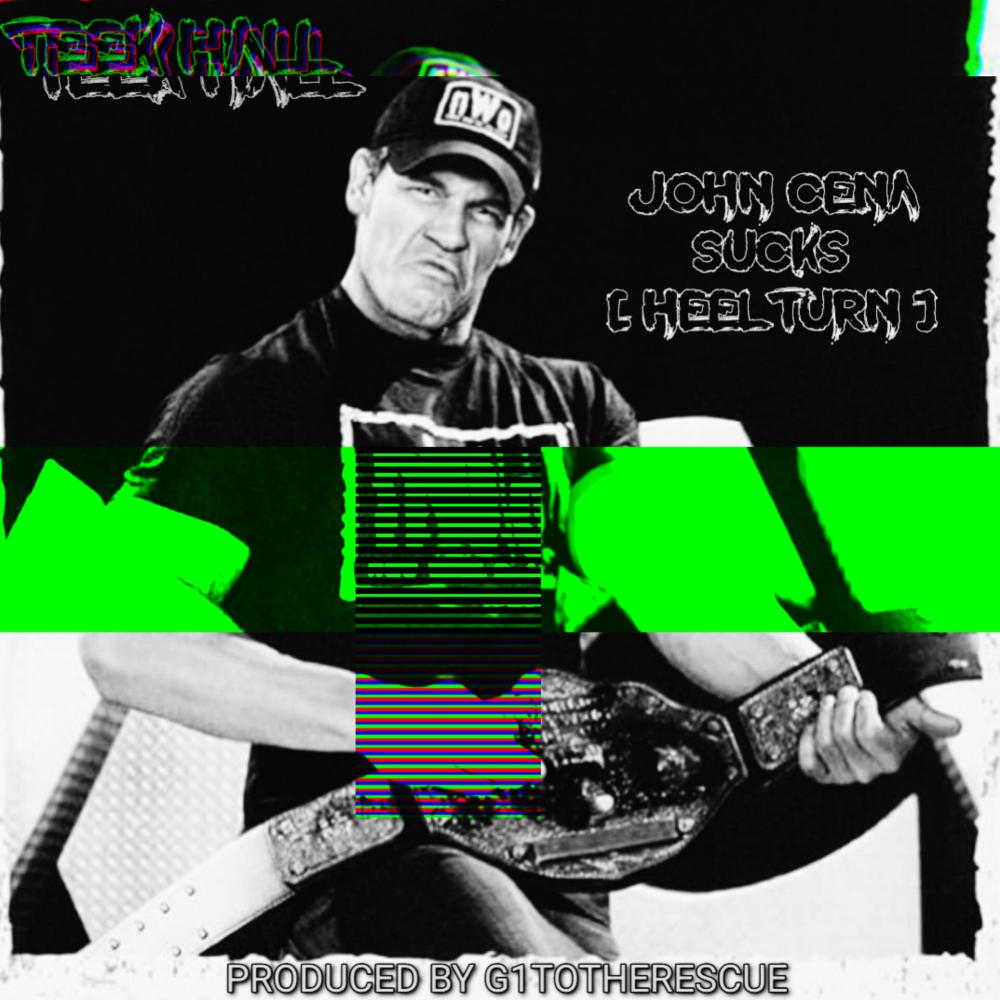 John Cena Sucks (Heel turn) (feat. G1ToTheRescue) (Explicit)
