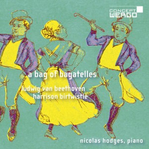 Nicolas Hodges的專輯Ludwig van Beethoven | Harrison Birtwistle: A Bag of Bagatelles