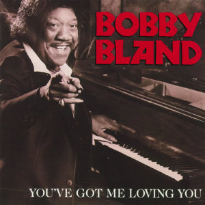 收聽Bobby Bland的Just Because I Love You (Album Version)歌詞歌曲