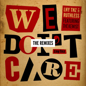 We Don't Care (The Remixes) [feat. The Kemist]