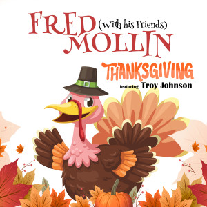 Fred Mollin的專輯Thanksgiving (feat. Troy Johnson)