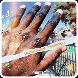 Album Never Lose Me (Freestyle) [Explicit] from 