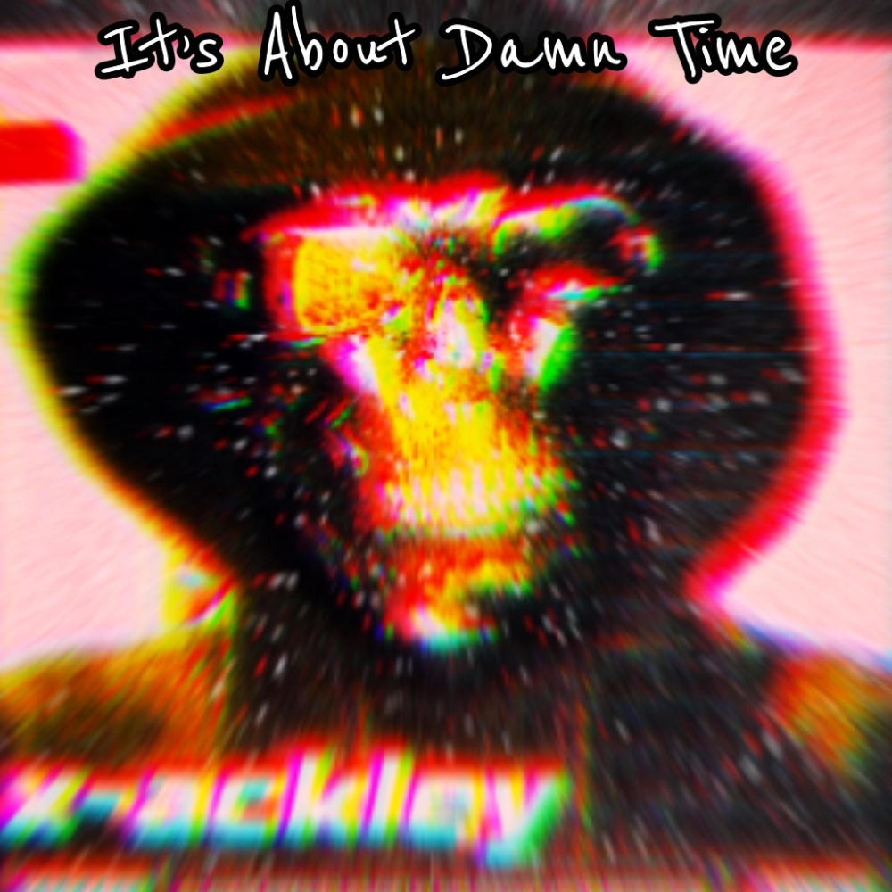 It's About Damn Time (feat. Legion Beats) (Explicit)