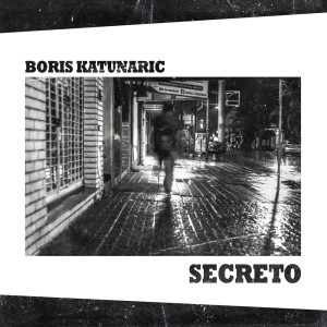 Listen to Secreto song with lyrics from Boris Katunaric