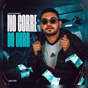 收聽Alta Hits的No Corre do Ouro (Explicit)歌詞歌曲