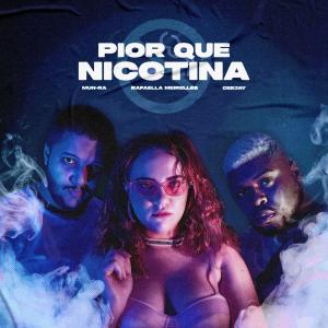 Album Pior Que Nicotina (Explicit) from Rafaella Meirelles