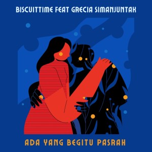 Biscuittime的專輯Ada Yang Begitu Pasrah