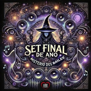 ดาวน์โหลดและฟังเพลง Set Final de Ano - Misterio dos Bailes (Explicit) พร้อมเนื้อเพลงจาก Love Fluxos