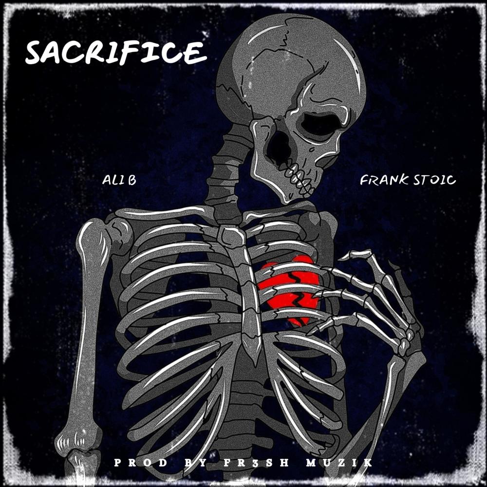 Sacrifice (feat. Ali B & Frank Stoic)