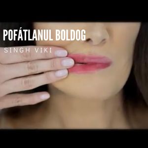 Listen to Pofátlanul boldog (Explicit) song with lyrics from Singh Viki