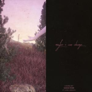 Listen to Maybe I Can Change (feat. Josh Lumsden) song with lyrics from Sasha Rome