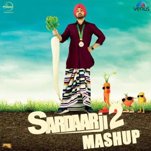 收聽Diljit Dosanjh的Sardaarji 2 Mashup (Rumaal / Pappleen / Razamand / Mitran / Desi / Sardaarji)歌詞歌曲