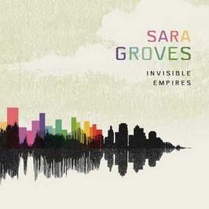 Sara Groves的专辑Invisible Empires