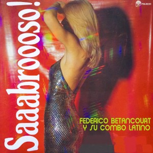 Federico Betancourt y su Combo Latino的專輯Saaabroooso!