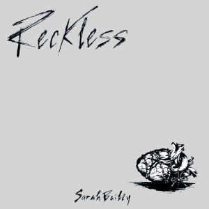 Dengarkan lagu Reckless nyanyian Sarah Bailey dengan lirik