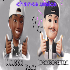 ดาวน์โหลดและฟังเพลง Chance Unica พร้อมเนื้อเพลงจาก Maicon