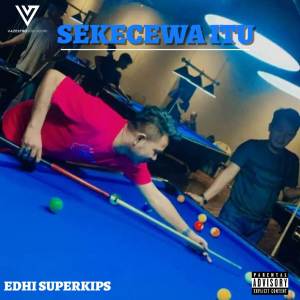 Edhi Super Kips的專輯Sekecewa Itu (Breakbeat)