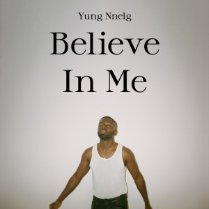 Yung Nnelg的专辑Believe In Me