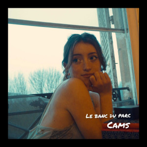 Album Le banc du parc (Explicit) from Cams
