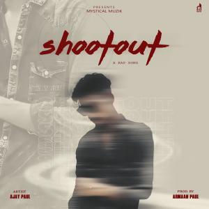 ShootOut (feat. Armaan Paul) (Explicit) dari Ajay Paul