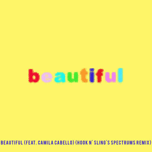 Beautiful (feat. Camila Cabello) (Bazzi vs. Hook N' Sling's Spectrums Remix)