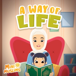 A Way of Life dari MiniMuslims