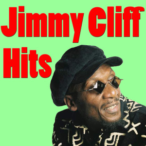 Jimmy Cliff的专辑Jimmy Cliff Hits