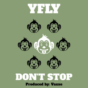 Dengarkan lagu Don't Stop (Explicit) nyanyian YFLY dengan lirik