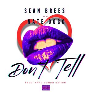 ดาวน์โหลดและฟังเพลง Don't Tell (feat. Nate Dogg) (Explicit) พร้อมเนื้อเพลงจาก Sean Brees