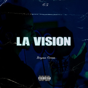 Bryan Green的專輯LA VISION (Explicit)