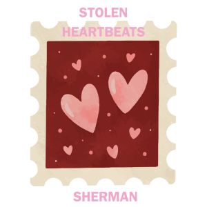 收聽Sherman的Stolen Heartbeats歌詞歌曲