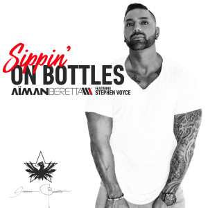 Album Sippin' on Bottles (Radio Edit) [feat. Stephen Voyce] from Aiman Beretta