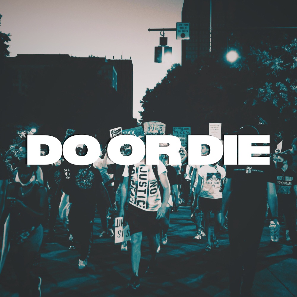 DO or DIE (Explicit)