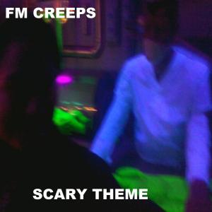 ดาวน์โหลดและฟังเพลง Scary Theme พร้อมเนื้อเพลงจาก FM Creeps